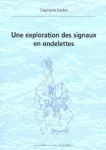 Une exploration des signaux en ondelettes