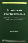 Ecoulements pour les procédés