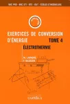 Exercices de conversion d'énergie Tome 4