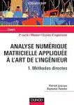 Analyse numérique matricielle appliquée à l'art de l'ingénieur 1