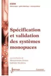 Spécification et validation des systèmes monopuces