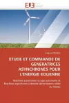 Etude et commande de génératrices asynchrones pour l'énergie éolienne