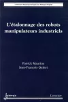 L'étalonnage des robots manipulateurs industriels