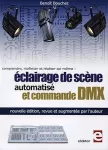 Comprendre, maîtriser et réaliser soi-même éclairage de scène automatisé et commande DMX