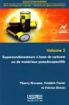 Supercondensateurs à base de carbone ou de matériaux pseudocapacitifs Vol 3