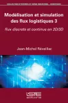 Modélisation et simulation des flux logistiques Vol 3