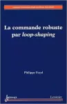 La commande robuste par loop-shaping