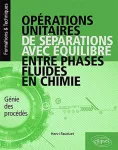 Opérations unitaires de séparations avec équilibre entre phases fluides en chimie