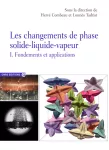 Le changement de phase solide-liquide-vapeur Tome 1