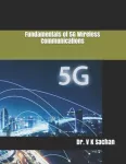 Fundamentals of 5G Wireless Communications