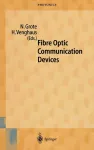 Fibre optic communication devices : With 281 figures