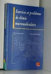 Exercices et problèmes de chimie macromoléculaire