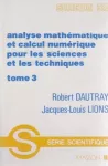 Analyse mathématique et calcul numérique pour les sciences et les techniques Tome 3