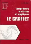 Comprendre maîtriser et appliquer Le GRAFCET