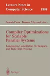 Compiler optimizations for scalable parallel systems : Languages, compilation techniques, and run time systems