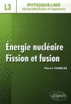 Energie nucléaire fission et fusion