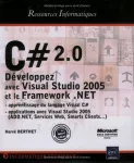 C # 2.0 Développez avec visual studio 2005 et le framework . NET