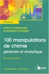 100 manipulations de chimie générale et analytique