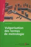 Vulgarisation des termes de métrologie