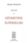 Traité de géométrie supérieure