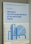 Eléments de métrologie générale et de métrologie légale