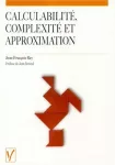 Calculabilité, complexité et approximation