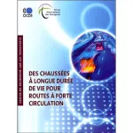 Des chaussées à longue durée de vie pour routes à forte circulation (forum international des transports)