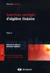 Exercices corrigés d'algèbre linéaire Tome 2