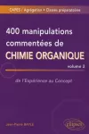 400 manipulations commentées de chimie organique Vol 2