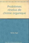 Problèmes résolus de chimie organique