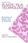 Plastic film technology Vol 2 : Extrusion of plastic film and sheeting