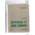 Le pétrole raffinage et génie chimique Tome 1