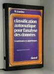 Classification automatique pour l'analyse des données Tome 1