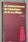 Le comportement de l'aluminium et de ses alliages