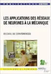 Les applications des réseaux de neurones à la mécanique (textes des exposés présentés lors des journées d'information