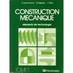 Construction mécanique Tome 1