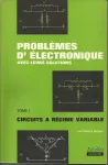 Problèmes d'électronique avec leurs solutions Tome 1