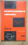 Asservissements linéaires Tome 1