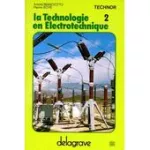 La technologie en électrotechnique Vol 2