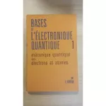 Bases de l'électronique quantique Tome 1