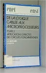 De la logique cablée aux microprocesseurs Tome 2