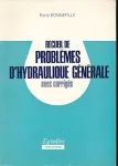 Recueil de problèmes d'hydraulique générale avec corrigés