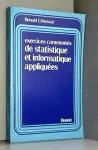 Exercices commentés de statistique et informatique appliquées