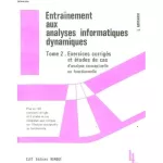 Entraînement aux analyses informatiques dynamiques Tome 2