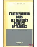 L'entrepreneur dans les marchés publics de travaux