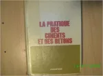 La pratique des ciments et des bétons