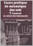 Cours pratique de mécanique des sols Tome 1