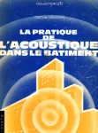 La pratique de l'acoustique dans le bâtiment