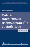 Cotation fonctionnelle tridimensionnelle et statistique Vol 3