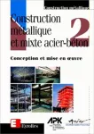 Construction métallique et mixte acier-béton Tome 2